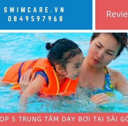 Top 5 trung tâm dạy bơi tại Sài Gòn