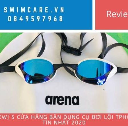 [Review] 5 cửa hàng bán dụng cụ bơi lội tphcm uy tín nhất 2020